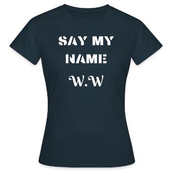 SAG MEINEN NAMEN WALTER WHITE - Frauen T-Shirt - Navy - Vorne - AI Model Female 172 dark (172cm)