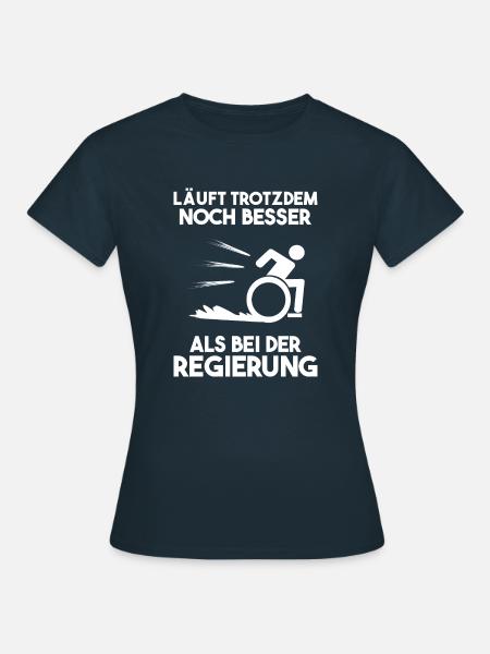 Rolllstuhlfahrer Spruch Regierung Geschenk - Frauen T-Shirt - Navy