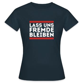 Lass uns fremde bleiben! - Frauen T-Shirt - Navy - Vorne - AI Model Female 172 dark (172cm)