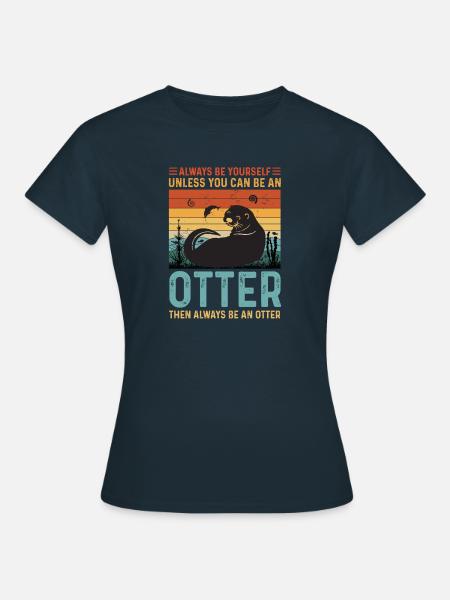 SEI EIN OTTER Otter Merch Süßer Otter Kinder - Frauen T-Shirt - Navy