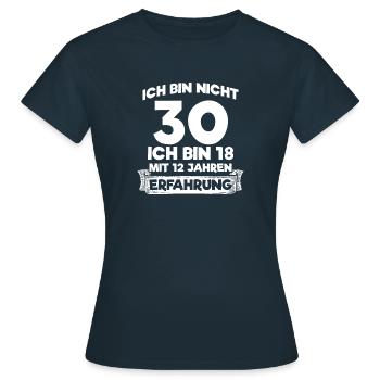 Ich bin nicht 30 - 30. Geburtstag - Frauen T-Shirt - Navy - Vorne - AI Model Female 172 dark (172cm)
