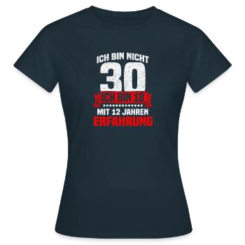 Ich bin nicht 30 - 30. Geburtstag - Frauen T-Shirt - Navy - Vorne - AI Model Female 172 dark (172cm)