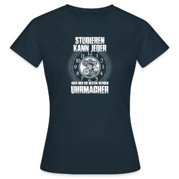 Studieren kann jeder - Uhrmacher - Frauen T-Shirt - Navy - Vorne - AI Model Female 172 dark (172cm)