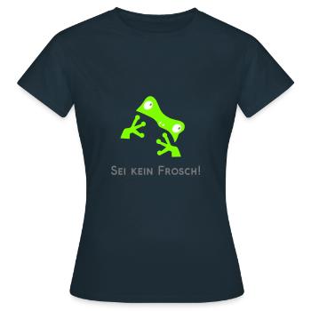Sei kein Frosch - Frauen T-Shirt - Navy - Vorne - AI Model Female 172 dark (172cm)