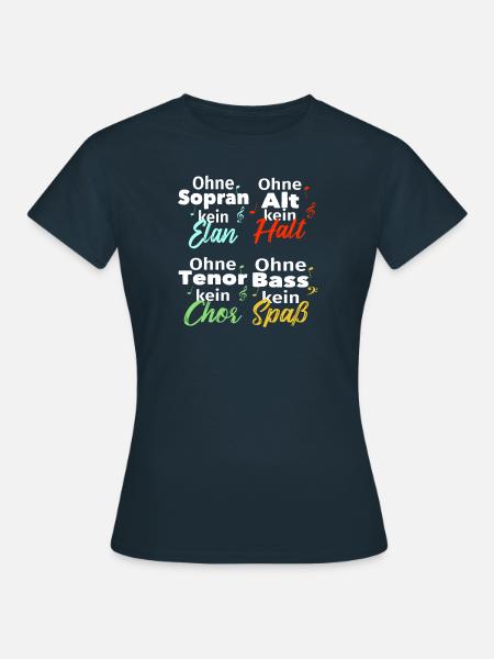 Ohne Chor Kein Chor! Chormitglieder Chorsänger - Frauen T-Shirt - Navy