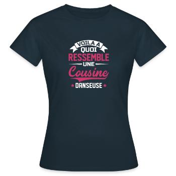 Voila à quoi ressemble cousine danseuse - T-shirt Femme - marine - Devant - AI Model Female 172 dark (172cm)