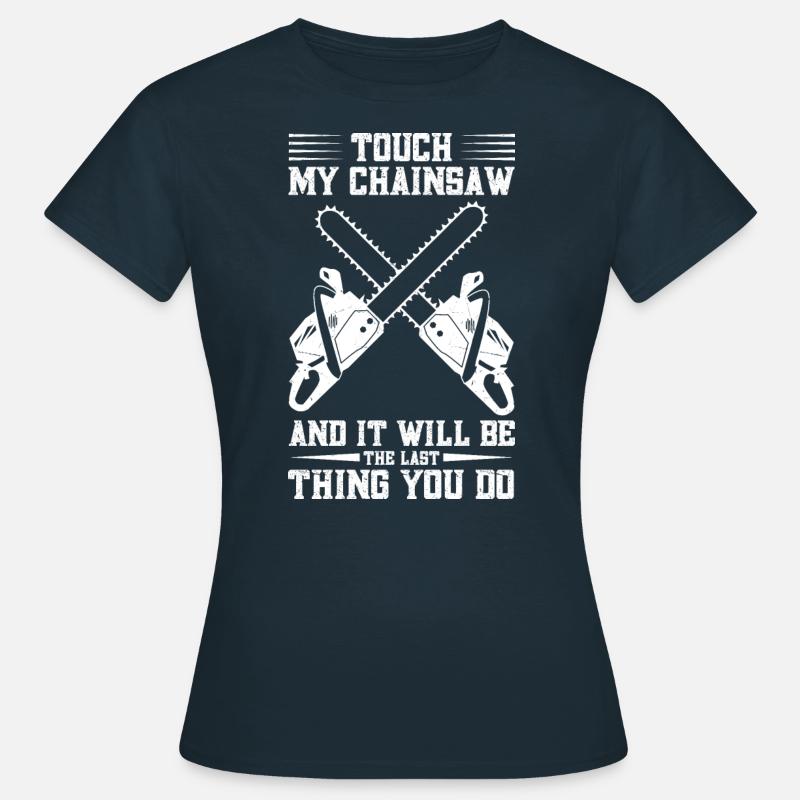 Arborist Rope Lumberjack Tools Chainsaw H - Women's T-Shirt - navy