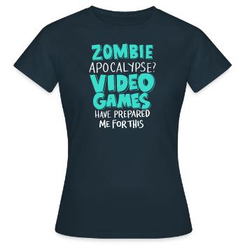 Zombie Apocalypse Video Games Prepared Me Gift - Women's T-Shirt - navy - Front - AI Model Female 172 dark (172cm)