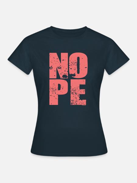NOPE - sei kein ja-Sager! - Frauen T-Shirt - Navy