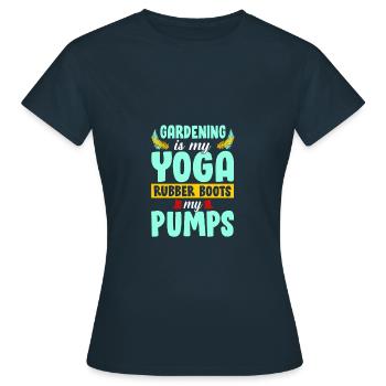 Gardening Is My Yoga Rubber Boots My Pumps Gardene - Frauen T-Shirt - Navy - Vorne - AI Model Female 172 dark (172cm)
