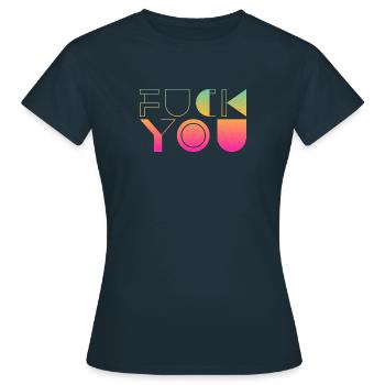 Fuck You - Fuck Off - Provocateur - T-shirt Femme - marine - Devant - AI Model Female 172 dark (172cm)