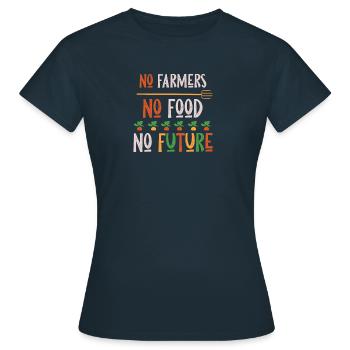 No Farmers - No Food - No Future - Frauen T-Shirt - Navy - Vorne - AI Model Female 172 dark (172cm)