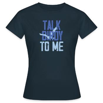 Talk Birdy to me - Women's T-Shirt - navy - Front - AI Model Female 172 dark (172cm)