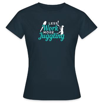 Less work, more Juggling - Frauen T-Shirt - Navy - Vorne - AI Model Female 172 dark (172cm)