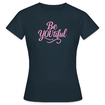 Be you tiful - Du bist schön so wie Du bist! - Frauen T-Shirt - Navy - Vorne - AI Model Female 172 dark (172cm)