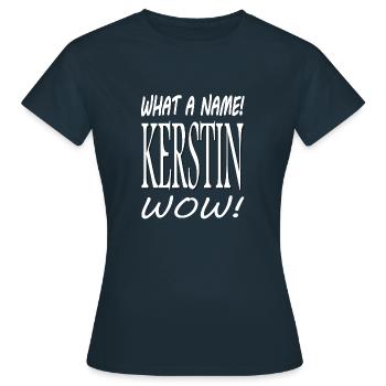 My Name Kerstin I'm Kerstin Girl Gift - Women's T-Shirt - navy - Front - AI Model Female 172 dark (172cm)