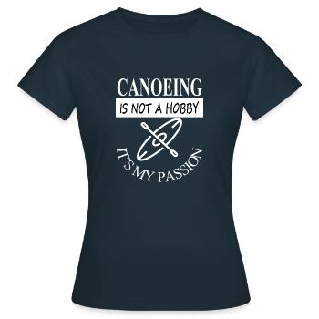 Canoeing ist meine Leidenschaft Kanu Geschenkidee - Frauen T-Shirt - Navy - Vorne - AI Model Female 172 dark (172cm)