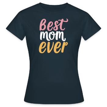 Best mom ever - T-shirt Femme - marine - Devant - AI Model Female 172 dark (172cm)