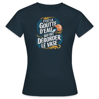 C'est la goutte d'eau qui fait déborder le vase - T-shirt Femme - marine - Devant - AI Model Female 172 dark (172cm)