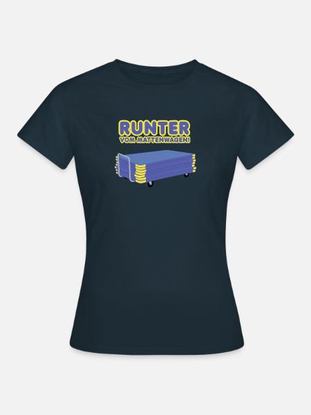 Runter vom Mattenwagen - Frauen T-Shirt - Navy