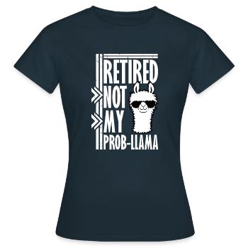Nicht mein Prob Lama Ruhestand Prob-Llama im Ruhestand - Frauen T-Shirt - Navy - Vorne - AI Model Female 172 dark (172cm)