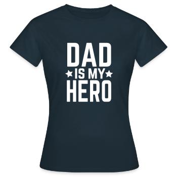 Dad is my hero best dad role model daughter son - Women's T-Shirt - navy - Front - AI Model Female 172 dark (172cm)