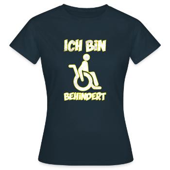 Ich bin behindert - Frauen T-Shirt - Navy - Vorne - AI Model Female 172 dark (172cm)