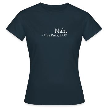 Nah. Rosa Parks, 1955 Politique - T-shirt Femme - marine - Devant - AI Model Female 172 dark (172cm)