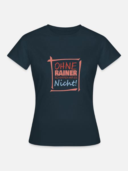 Vorname Rainer - Frauen T-Shirt - Navy