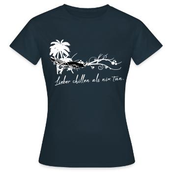 Better to chill than do nothing. - Women's T-Shirt - navy - Front - AI Model Female 172 dark (172cm)
