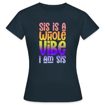 Sis est toute une ambiance, je suis Sis 2 - T-shirt Femme - marine - Devant - AI Model Female 172 dark (172cm)
