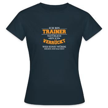 Trainer Verrückt Handball Fußball Geschenkidee Fun - Frauen T-Shirt - Navy - Vorne - AI Model Female 172 dark (172cm)