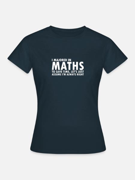 Lustiger Mathe Spruch Abschluss Nerd Mathematiker - Frauen T-Shirt - Navy
