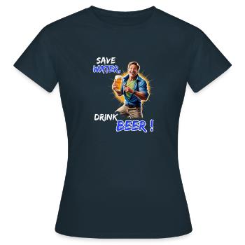 Économisez de l’eau, buvez de la bière - Tenue de fête amusante - T-shirt Femme - marine - Devant - AI Model Female 172 dark (172cm)