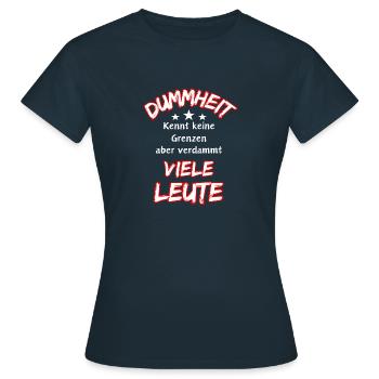 Stupidity knows no bounds ... Funny Saying - Women's T-Shirt - navy - Front - AI Model Female 172 dark (172cm)