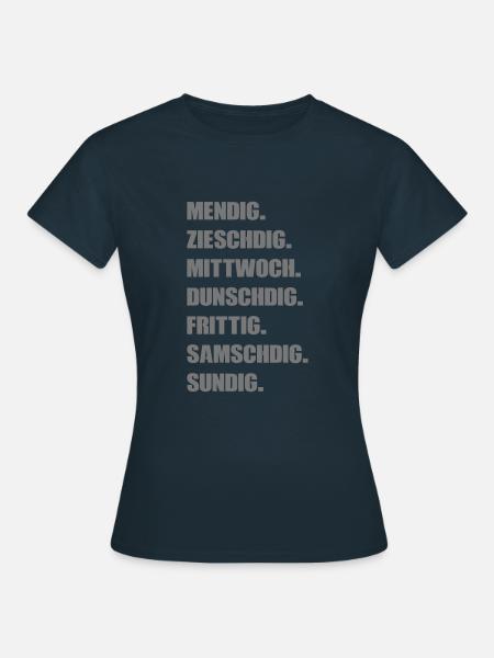 Wochentage Badisch Alemannisch Tante Emmas Laedele - Frauen T-Shirt - Navy
