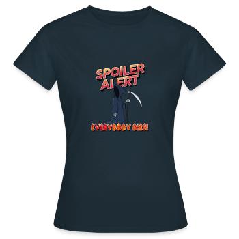 spoiler alert everyone dies - Frauen T-Shirt - Navy - Vorne - AI Model Female 172 dark (172cm)
