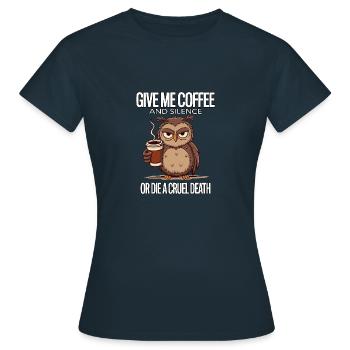 Coffee Owl - give me coffee and silence or die - Women's T-Shirt - navy - Front - AI Model Female 172 dark (172cm)