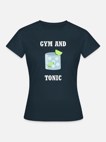 Gym und Tonic - Frauen T-Shirt - Navy