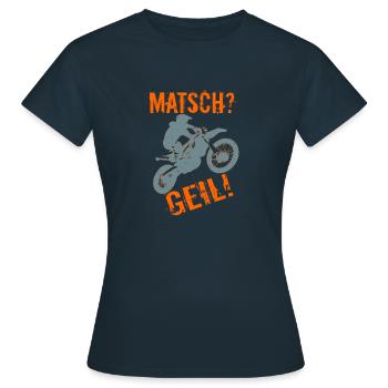 Matsch? Geil! Motocross - Frauen T-Shirt - Navy - Vorne - AI Model Female 172 dark (172cm)