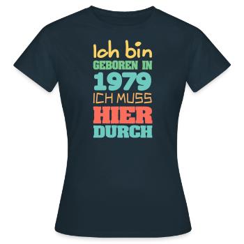 Bin geboren in 1979 - Frauen T-Shirt - Navy - Vorne - AI Model Female 172 dark (172cm)