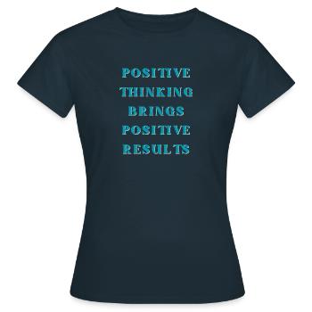 La pensée positive donne des résultats positifs - T-shirt Femme - marine - Devant - AI Model Female 172 dark (172cm)