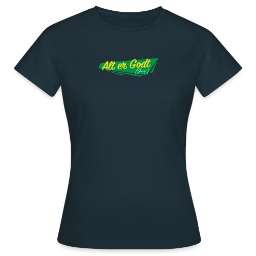 Alt er Godt - Version 2 - Dame-T-shirt
