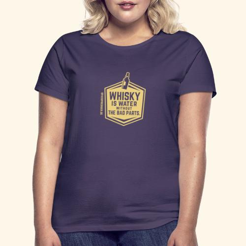 Whisky is water - Frauen T-Shirt