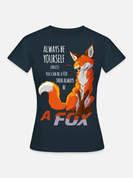 Sei immer du selbst, sei Fuchs - Frauen T-Shirt - Navy
