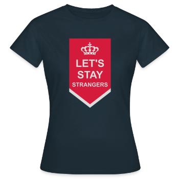 Citation Restons Strangers - T-shirt Femme - marine - Devant - AI Model Female 172 dark (172cm)