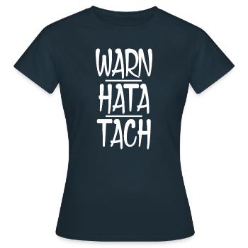 WARN HATA TACH - Umgangssprache [white] - Frauen T-Shirt - Navy - Vorne - AI Model Female 172 dark (172cm)