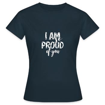 Je suis si fière de toi Dire la reconnaissance - T-shirt Femme - marine - Devant - AI Model Female 172 dark (172cm)