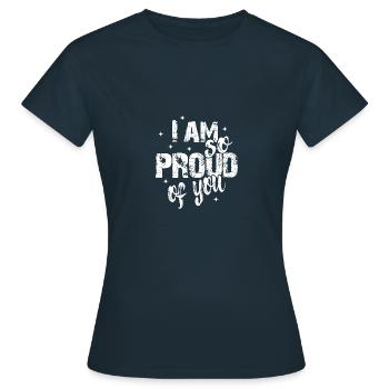 Je suis si fière de toi Dire la reconnaissance - T-shirt Femme - marine - Devant - AI Model Female 172 dark (172cm)