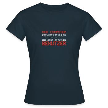 The computer expects everything - Women's T-Shirt - navy - Front - AI Model Female 172 dark (172cm)